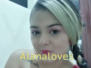 Alanaloves