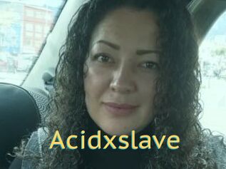 Acidxslave
