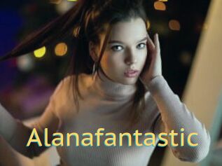 Alanafantastic