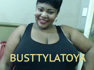 BUSTTYLATOYA