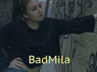 BadMila