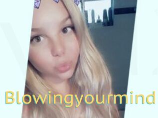 Blowingyourmind