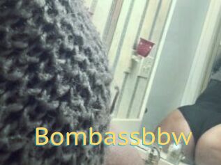 Bombassbbw