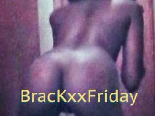 BracKxxFriday