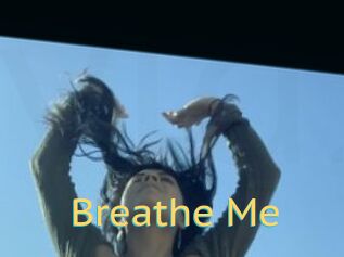 Breathe_Me