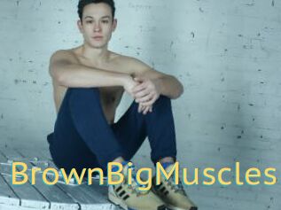 BrownBigMuscles