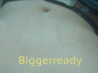 Biggerready