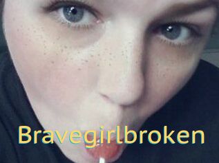 Bravegirlbroken