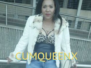 CUMQUEENX