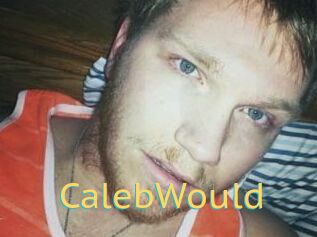 CalebWould