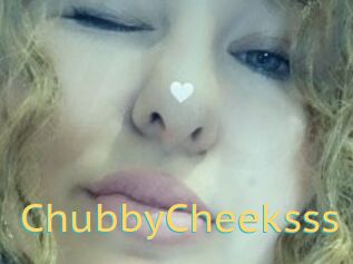 ChubbyCheeksss