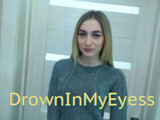 DrownInMyEyess