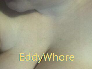 EddyWhore