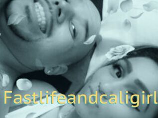 Fastlifeandcaligirl