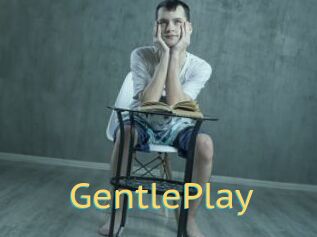 GentlePlay
