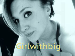 Girlwithbig