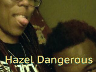 Hazel_Dangerous