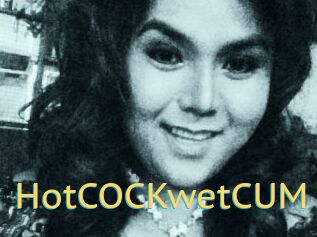 HotCOCKwetCUM