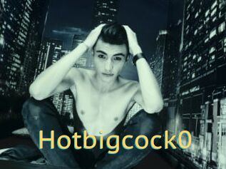 Hotbigcock0