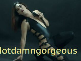 Hotdamngorgeous