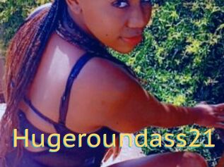 Hugeroundass21