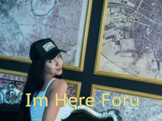 Im_Here_Foru
