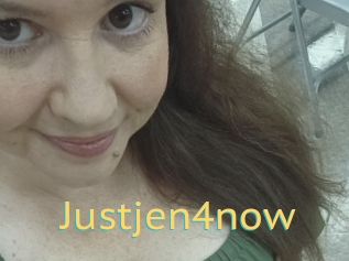 Justjen4now