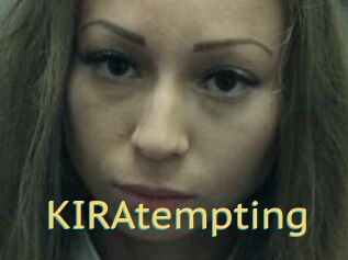 KIRAtempting
