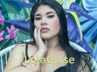LolaGrase