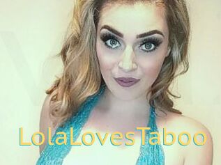 LolaLovesTaboo