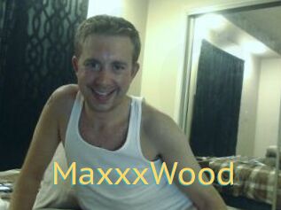 MaxxxWood