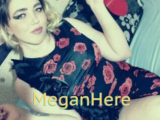MeganHere