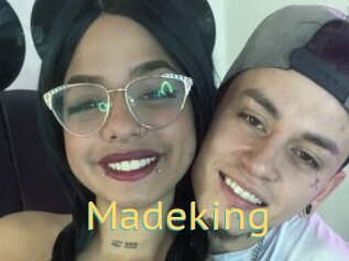 Madeking