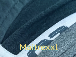 Maitrexxl