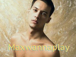 Maxwannaplay