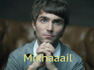 Mikhaaail
