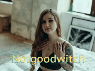 Notgoodwitch