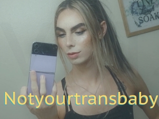 Notyourtransbaby