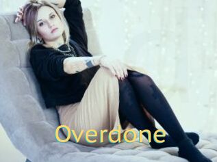 Overdone