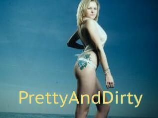 PrettyAndDirty