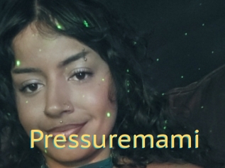 Pressuremami