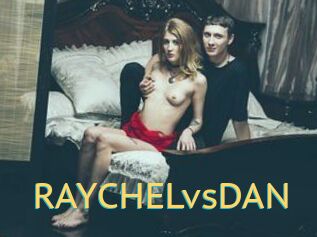 RAYCHELvsDAN