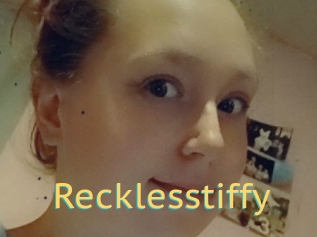 Recklesstiffy