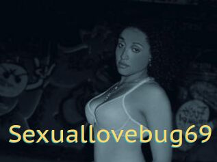 Sexuallovebug69