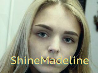 ShineMadeline