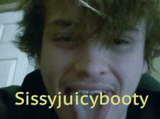 Sissyjuicybooty