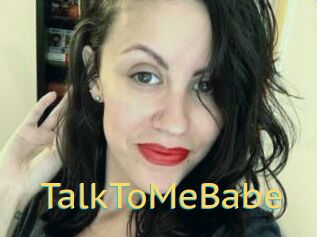 TalkToMeBabe