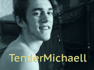 TenderMichaell