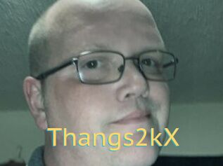 Thangs2kX