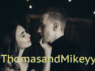ThomasandMikeyy